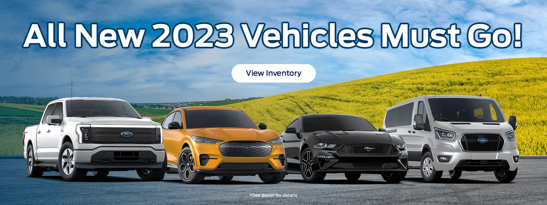 All new 2023 vehicles must go!