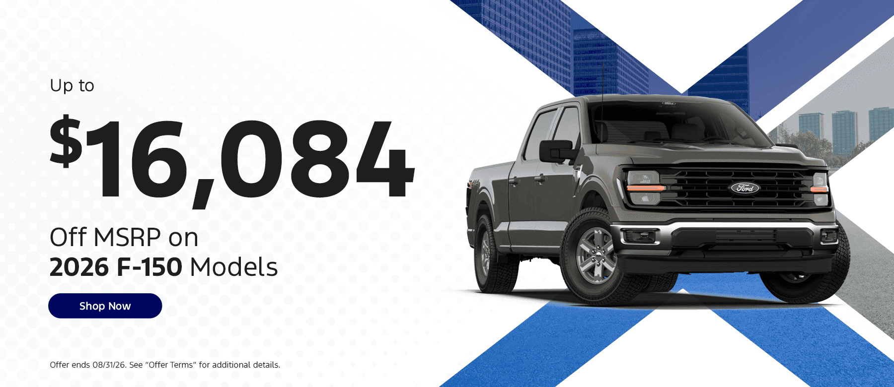 Up to $16,084 off MSRP on 2026 F-150 Models