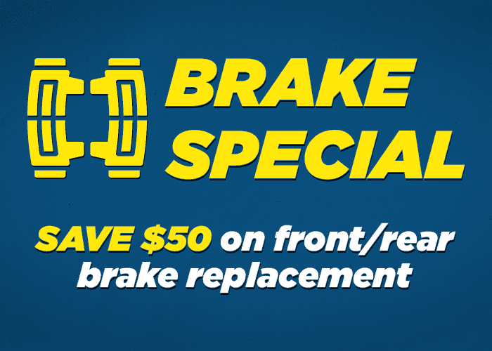Brake Special Save $50.00 on Front/Rear brake replacement