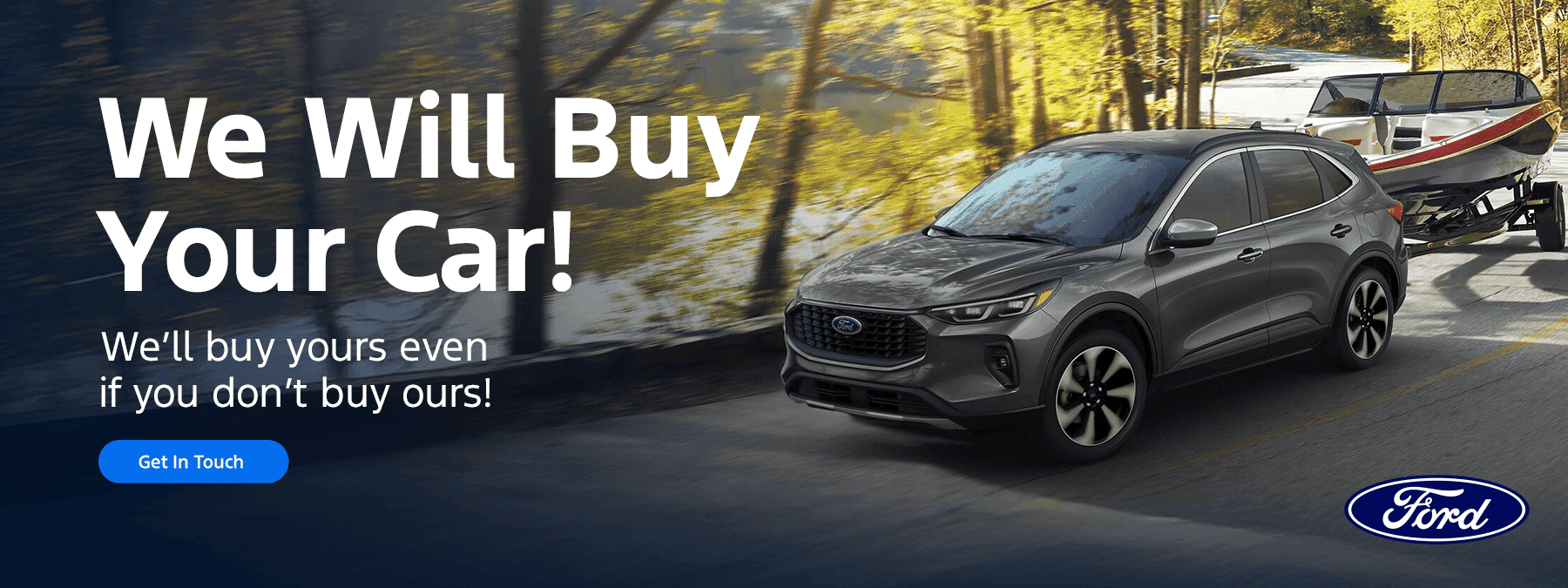 We Will Buy Your Car! Subtext: We’ll buy yours even if you don’t buy ours!