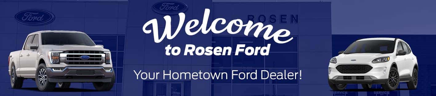 Welcome to Rosen Ford. Your Hometown Ford Dealer!