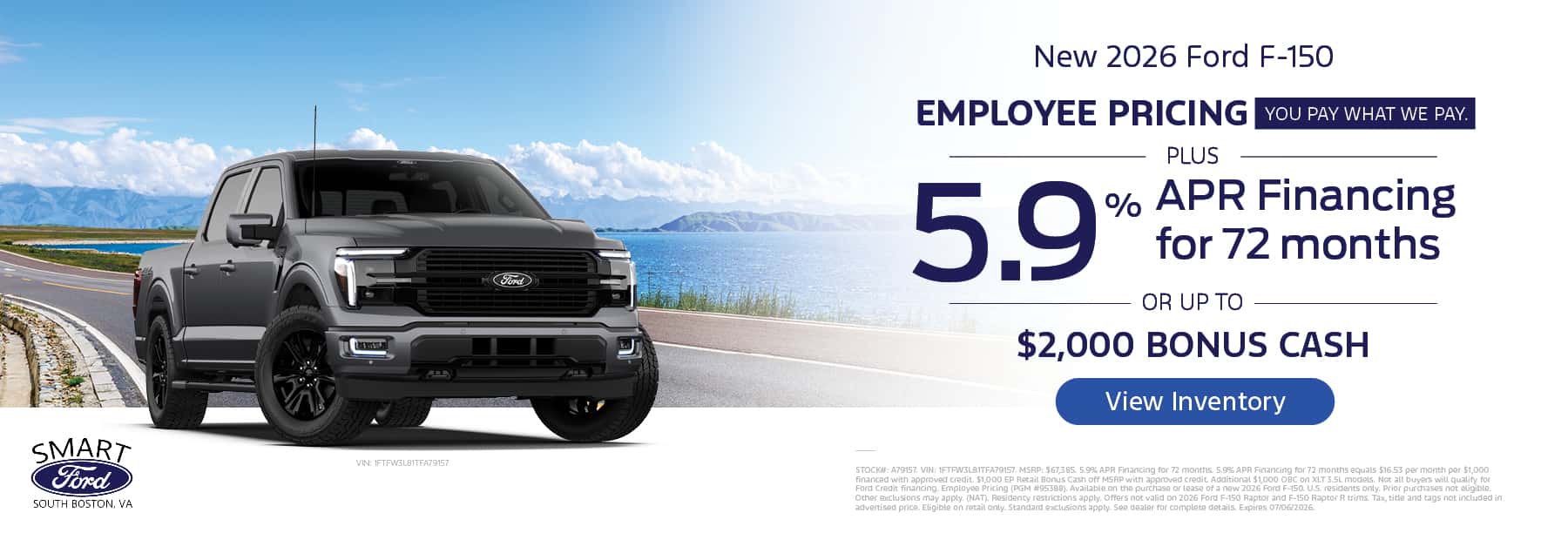Get employee pricing and 5.9% APR for 72 months or up to $2,000 Cash on a new 2026 Ford F150