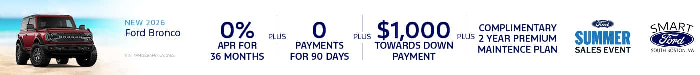 Get 0% APR for 36 Months + 0 Payments for 90 Days + $1,000 Toward Down Payment and a complimentary 2-year Premium Maintenance Plan on a new 2026 Ford Bronco