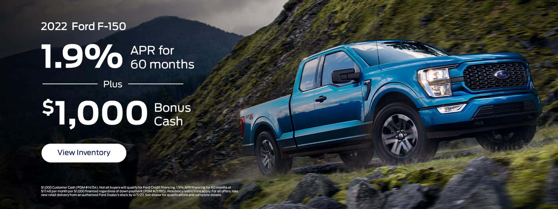 1.9% for 60 months on 2022 F-150 PLUS $1000 Customer Cash