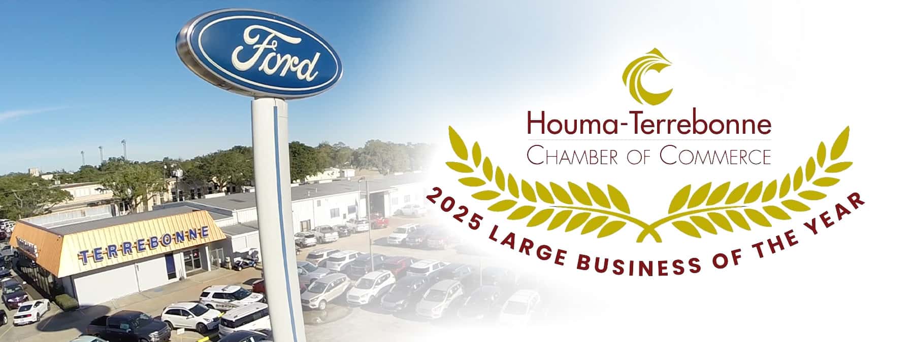 Terrebonne Ford... 2025 Chamber of Commerce Large Business of the Year