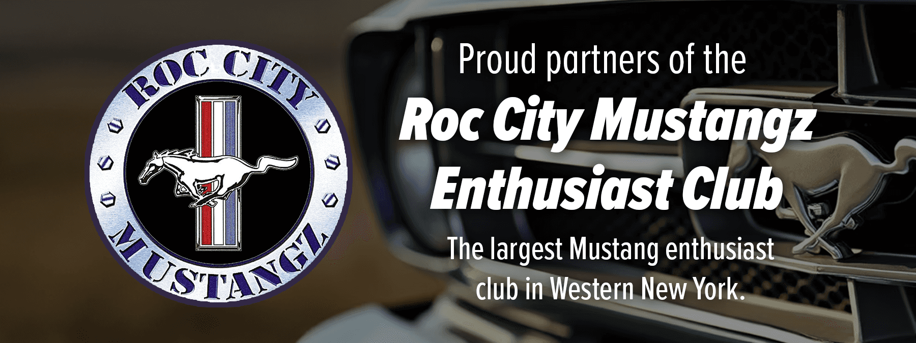 Proud sponsor of Roc City Mustangz Enthusiast Club
