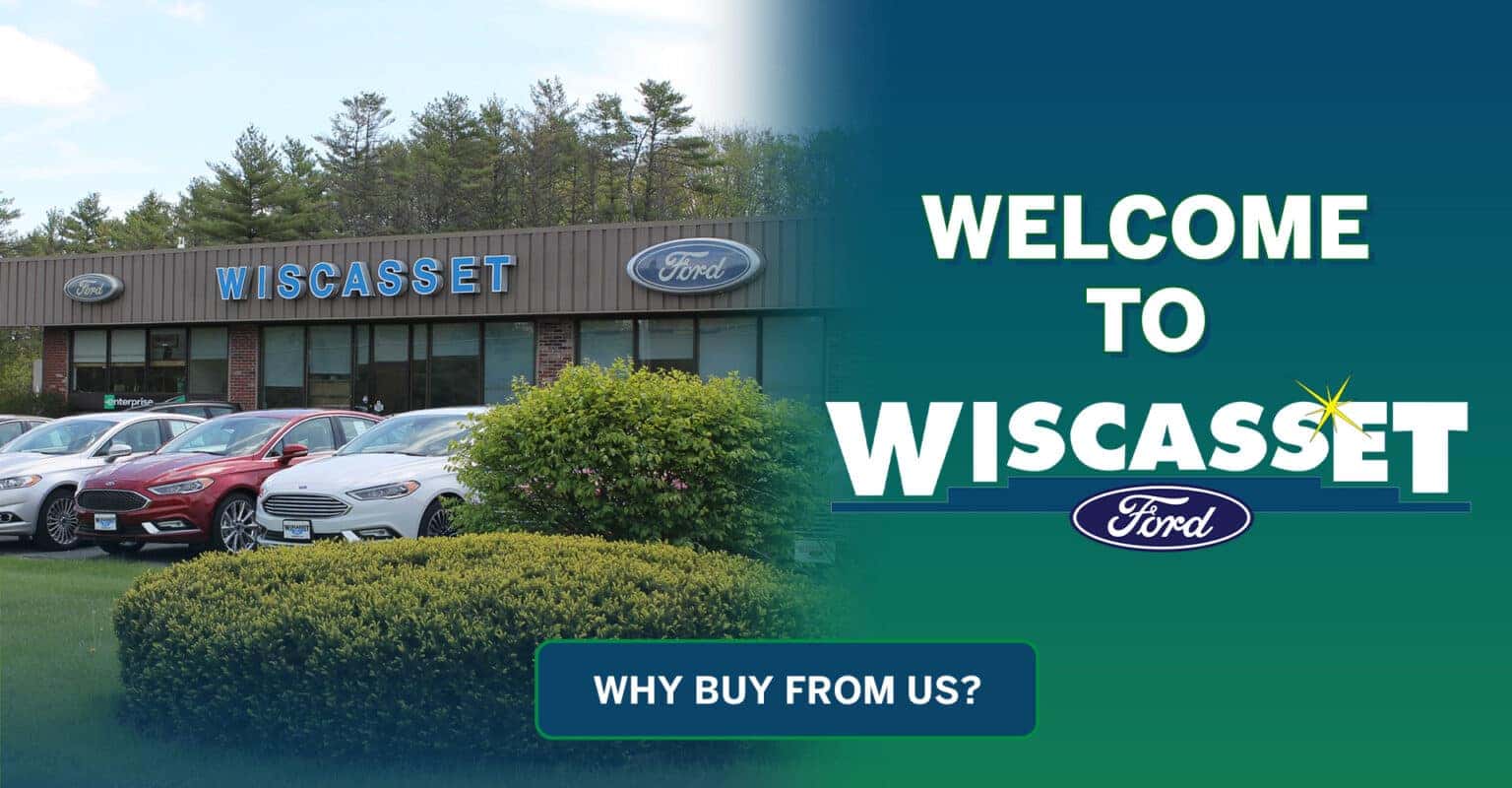 About Us Wiscasset Ford Wiscasset, ME Learn More